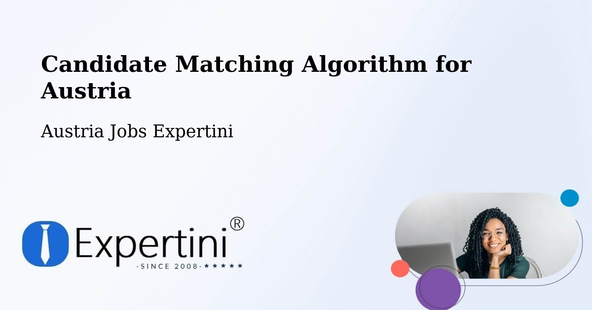 Candidate Matching Algorithm Overview – Olbendorf - Austria Jobs Expertini